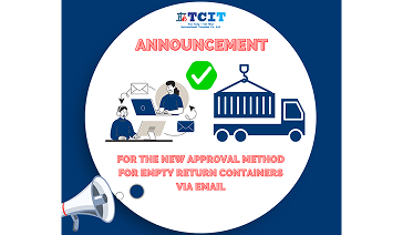 ANNOUNCEMENT FOR THE NEW APPROVAL METHOD FOR EMPTY RETURN CONTAINERS VIA EMAIL AT TCIT