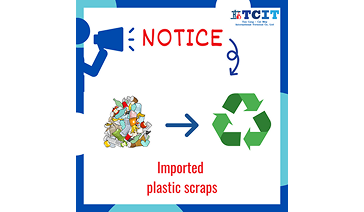 NOTICE OF THE 9TH EXTENSION OF RE-ACCEPTING IMPORTED LADEN PLASTIC SCRAP DESTINED TO TCIT